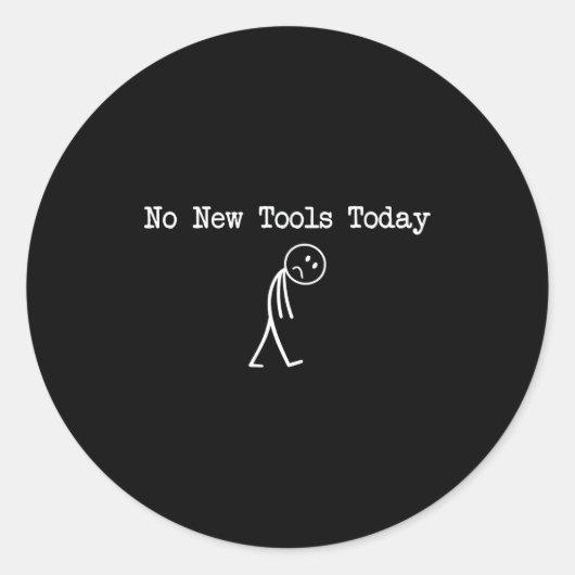 No New Tools Today Mechanic Joke  Ronde Sticker (Voorkant)
