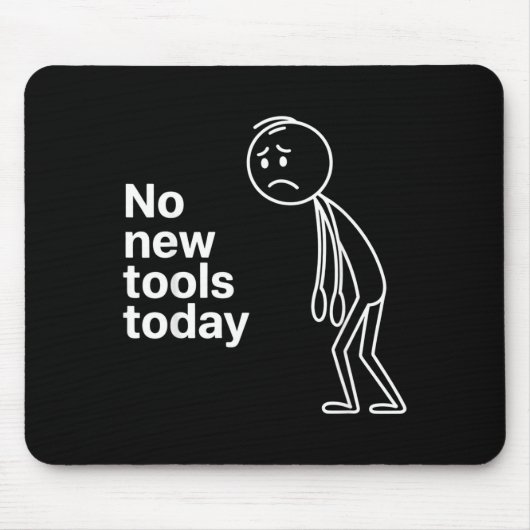 No New Tools Today Muismat (Voorkant)