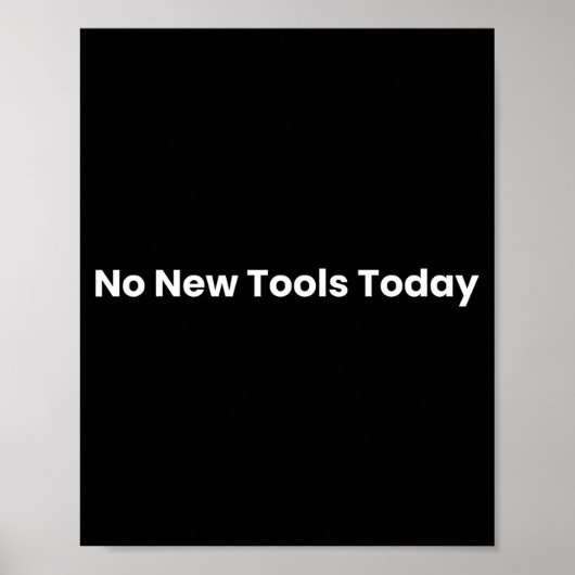 No New Tools Today  Poster (Voorkant)