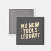 No New Tools Today Retro Meme Tools Lover Magneet (Voorkant / Achterkant)