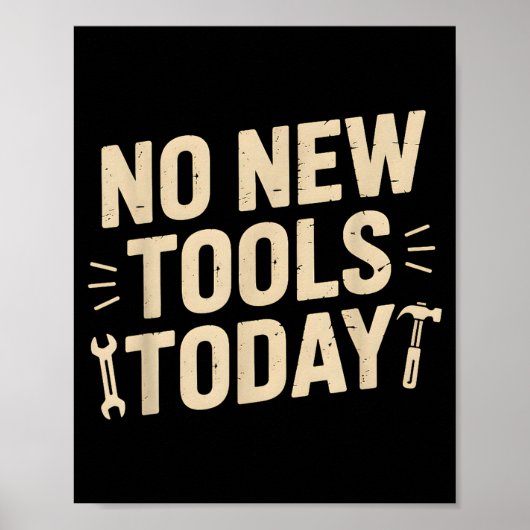 No New Tools Today Retro Meme Tools Lover  Poster (Voorkant)