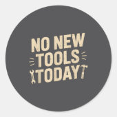 No New Tools Today Retro Meme Tools Lover  Ronde Sticker (Voorkant)