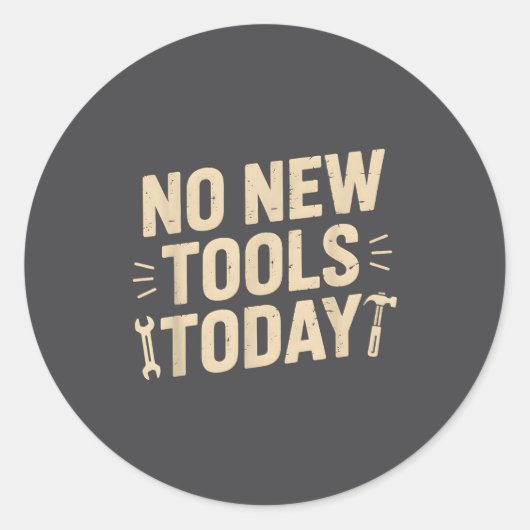 No New Tools Today Retro Meme Tools Lover  Ronde Sticker (Voorkant)