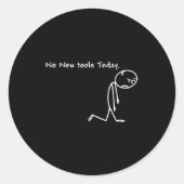 No New Tools Today  Ronde Sticker (Voorkant)