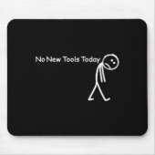 No New Tools Today Sad Stick Figure Woodworker Cow Muismat (Voorkant)