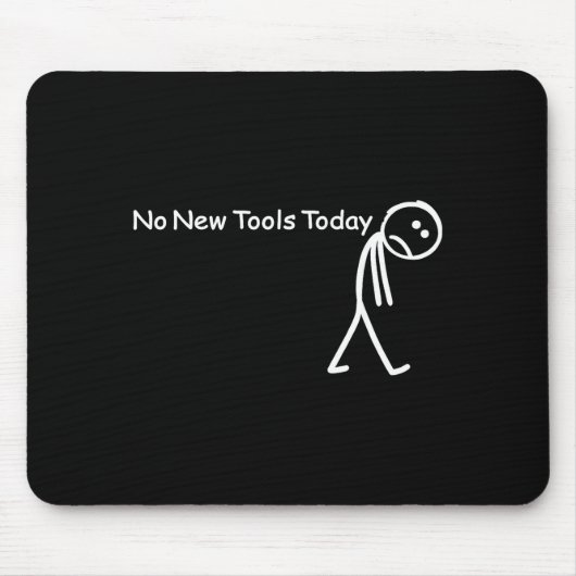 No New Tools Today Sad Stick Figure Woodworker Cow Muismat (Voorkant)