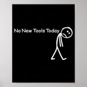 No New Tools Today Sad Stick Figure Woodworker Cow Poster (Voorkant)