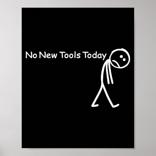 No New Tools Today Sad Stick Figure Woodworker Cow Poster (Voorkant)