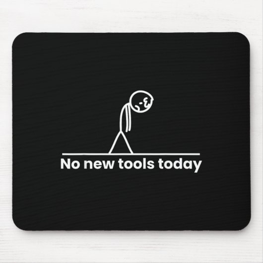 No New Tools Today Stickman Graphic Funny Men Wome Muismat (Voorkant)