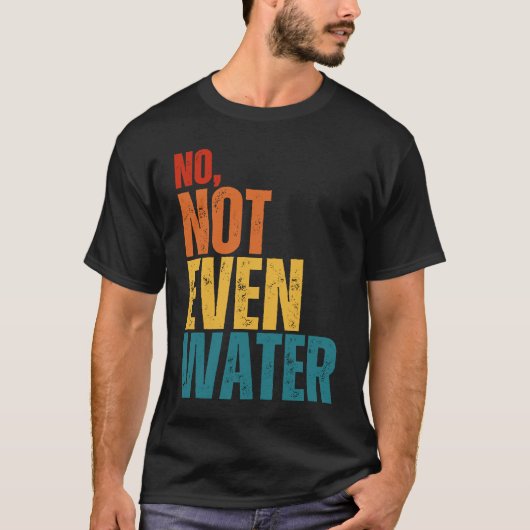 No Not Even Water Ramadan Kareem Mubarak T-shirt (Voorkant)