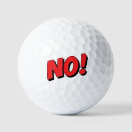 NO! Not Gonna Happen! Golfballen