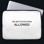 No Notifications Allowed Minimalist Technical Laptop Sleeve<br><div class="desc">Secure the hardware perimeter. Premium padded sleeve featuring the signature PureType Studio design to remind you that your machine is a tool for focus, not distraction.</div>