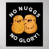 No Nuggs No Glory Funny Nuggets Pun Dark BG Poster (Voorkant)