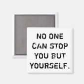 No one can stop you but yourself - Magnet (Voorkant / Achterkant)