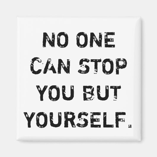 No one can stop you but yourself - Magnet (Voorkant)