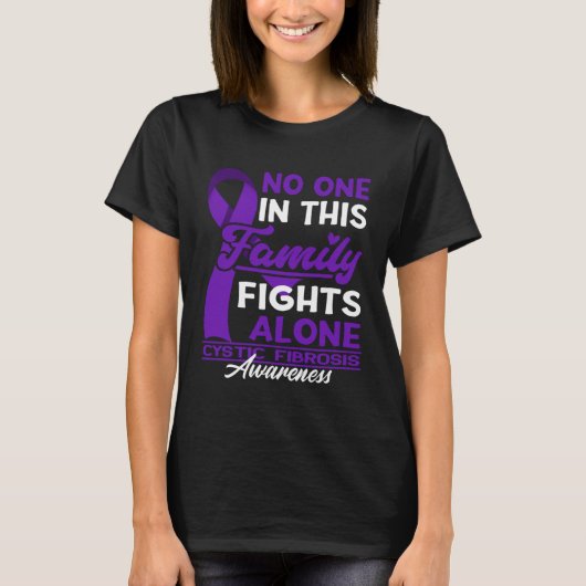 No One In This Family Fights Alone I Cystic Fibros T-shirt (Voorkant)