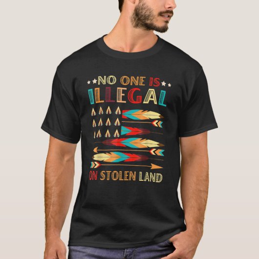 No One Is Illegal On Stolen Land Native American P T-shirt (Voorkant)
