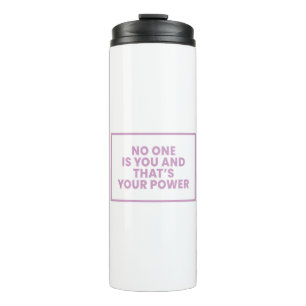 No One Is You And Thats Your Power Thermosbeker