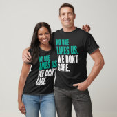 No One Likes Us We Don't Care Philly Motivational  T-shirt (Unisex)