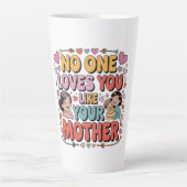 No One Loves You Like Your Mother Latte Mok (Voorkant)