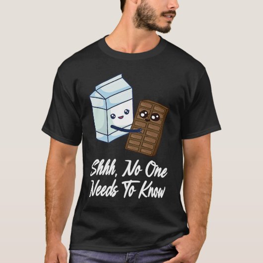 No One Needs To Know  Chocolate Milk Food  Graphic T-shirt (Voorkant)