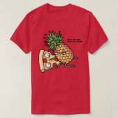 No One Needs To Know Pizza Pineapple Funny  308  T-shirt (Design voorkant)