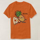 No one needs to know Pizza Pineapple Funny  T-shirt (Design voorkant)