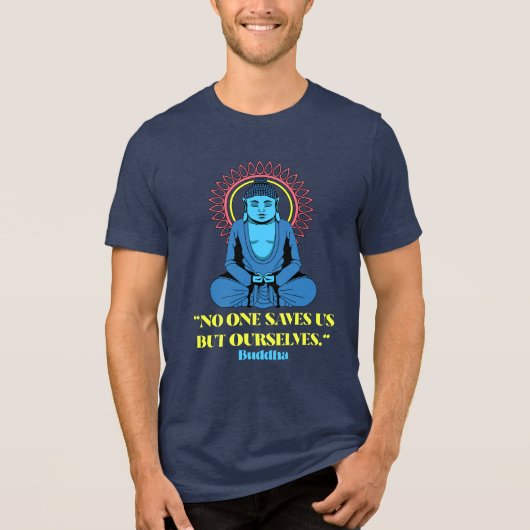 No One Saves Us But Ourselves – Buddha Quote Shirt (Voorkant)