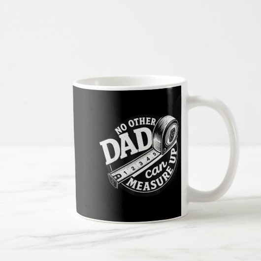 No Other Dad Can Measure Up Men Funny Fathers Day  Koffiemok (Rechts)