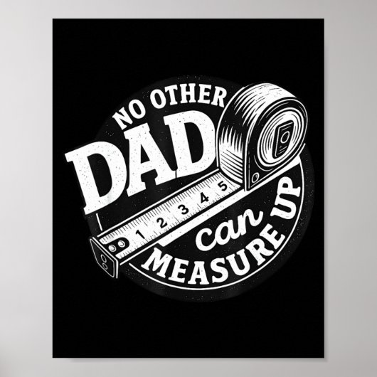 No Other Dad Can Measure Up Men Funny Fathers Day  Poster (Voorkant)