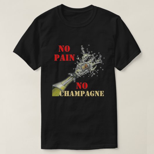 No Pain No Champagne T-Shirt (Design voorkant)