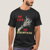 No Pain No Champagne T-Shirt (Voorkant)