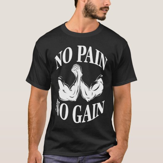 No pain no gain gym workout fitness t-shirt (Voorkant)