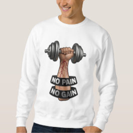 NO PAIN NO GAIN – Hardcore Gym Motivation Design Trui