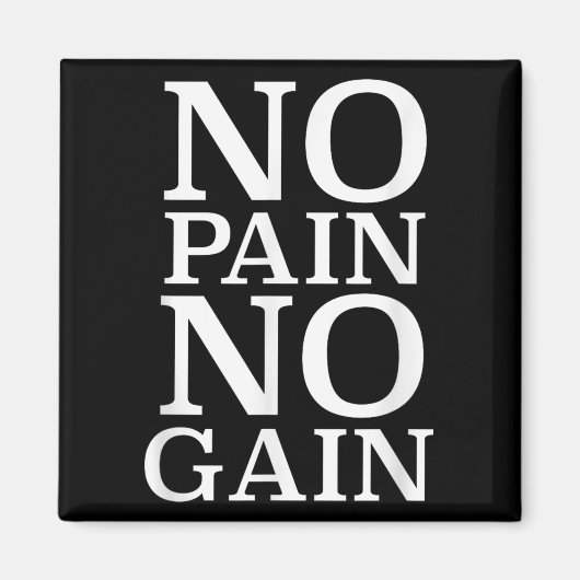 No Pain No Gain Motivation Magneet (Voorkant)