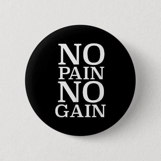 No Pain No Gain Motivation Ronde Button 5,7 Cm (Voorkant)