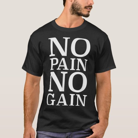 No Pain No Gain Motivation  T-shirt (Voorkant)