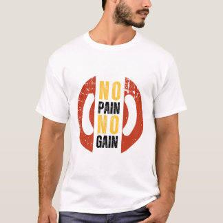 No Pain No - Motivatie fitnessontwerp T-shirt