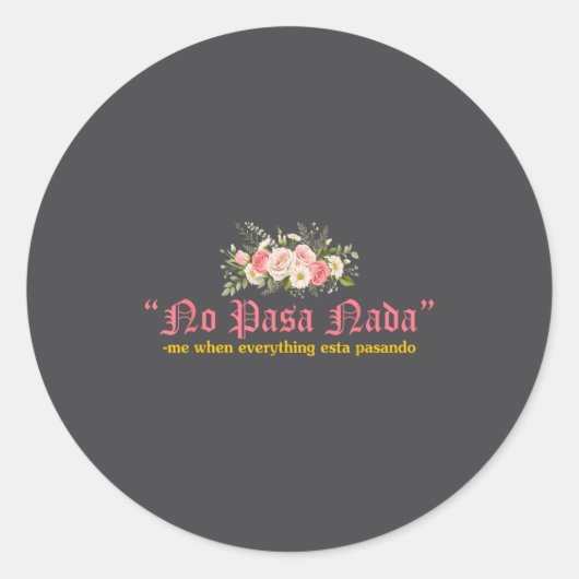 No Pasa Nada Me When Everything Esta Pasando Quote Ronde Sticker (Voorkant)