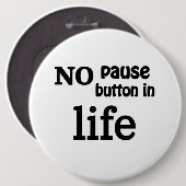 "No Pause Button in Life" waarde van het levensbew (Voorkant /achterkant)