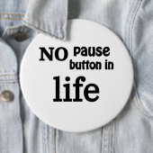 "No Pause Button in Life" waarde van het levensbew (In situ)