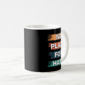 No Place For Hate. Statement Of Peace No Hate. Sit Koffiemok (Voorkant rechts)