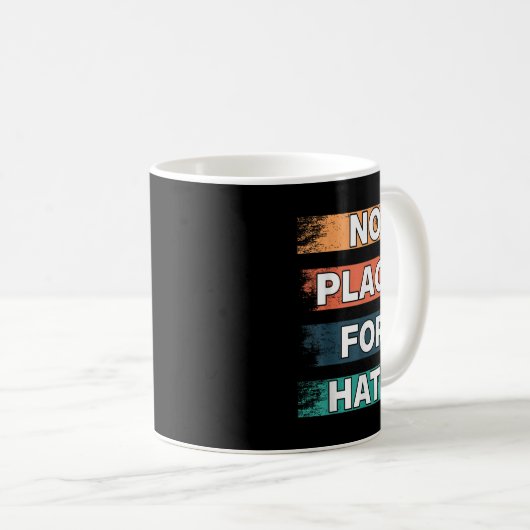 No Place For Hate. Statement Of Peace No Hate. Sit Koffiemok (Voorkant rechts)