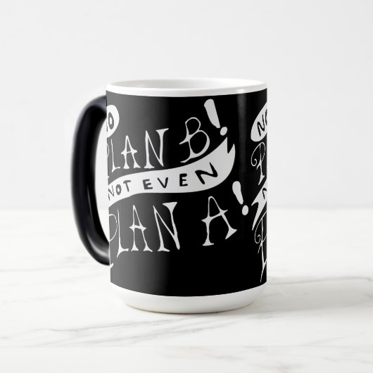 No Plan B Not Even Plan A Magische Mok (Voorkant links)