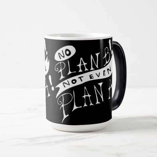 No Plan B Not Even Plan A Magische Mok (Voorkant rechts)