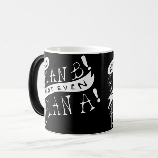 No Plan B Not Even Plan A Magische Mok (Voorkant links)