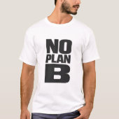 No Plan B T-shirt (Voorkant)