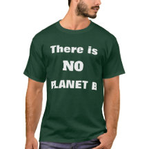 No Planet B Save the Earth T-Shirt