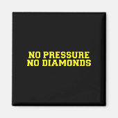 No Pressure No Diamonds Athlete Gym Motivation Magneet (Voorkant)