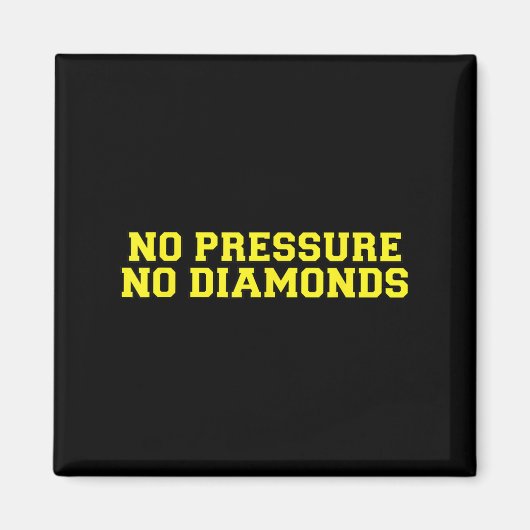 No Pressure No Diamonds Athlete Gym Motivation  Magneet (Voorkant)